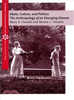 Ebola, Culture, and Politics ─ The Anthropology of an Emerging Disease