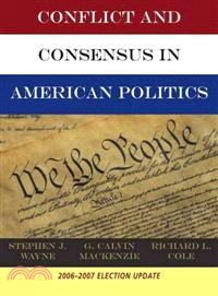 Conflict and Consensus in American Politics—2006-2007 Election Update