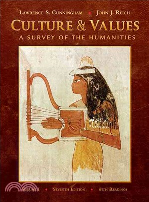 Culture and Values—A Survey of the Humanities: With Readings