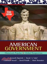 American Government—Historical, Popular, and Global Perspectives : Texas Edition