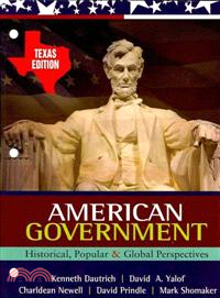 American Government 2009 - 2010—Historical, Popular, and Global Perspectives: Texas Edition