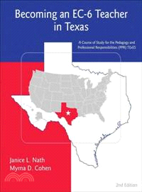 Becoming an EC-6 Teacher in Texas ─ A Course of Study for the Pedagogy and Professional Responsibilities (Ppr) Texes