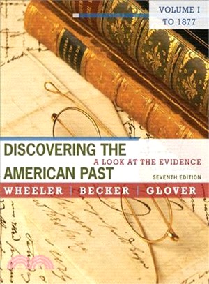 Discovering the American Past: A Look at the Evidence: To 1877