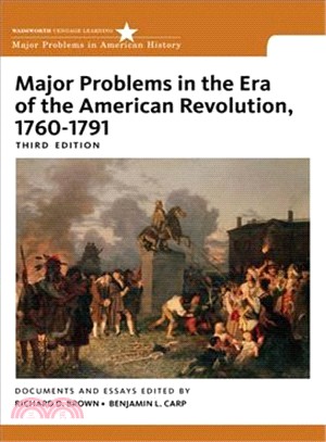 Major Problems in the Era of the American Revolution, 1760-1791