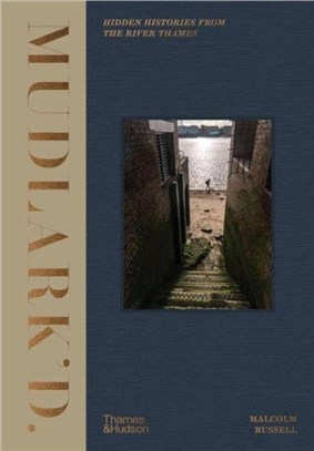 Mudlark'd：Hidden Histories from the River Thames