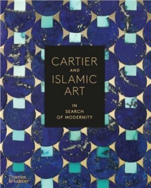 Cartier and Islamic arts :in search of modernity /