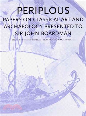 Periplous: Papers on Classical Art and Archaeology Presented to Sir John Boardman