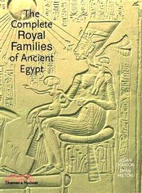 The Complete Royal Families Of Ancient Egypt—A Genealogical Sourcebook Of The Pharaohs