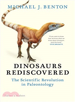 Dinosaurs Rediscovered ― The Scientific Revolution in Paleontology