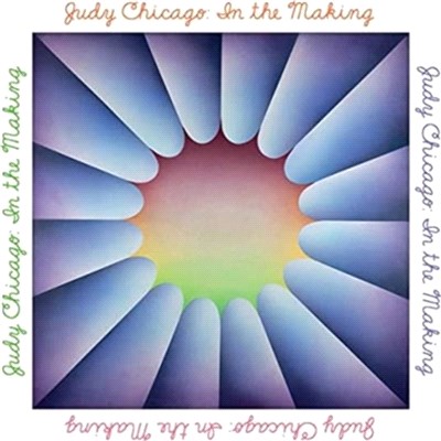 Judy Chicago: In the Making