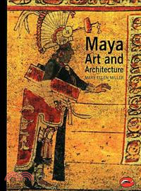 Maya art and architecture /