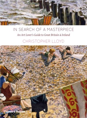 In Search of a Masterpiece: An Art Lover's Guide to Great Britain and Ireland