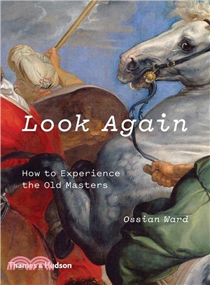 Look again :how to experience the Old Masters /