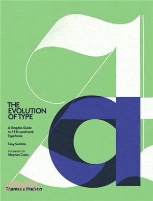 The evolution of type :a graphic guide to 100 landmark typefaces /