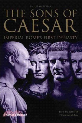 The Sons of Caesar ─ Imperial Rome's First Dynasty