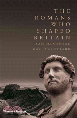 The Romans Who Shaped Britain