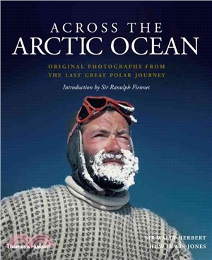 Across the Arctic Ocean ― Original Photographs from the Last Great Polar Journey