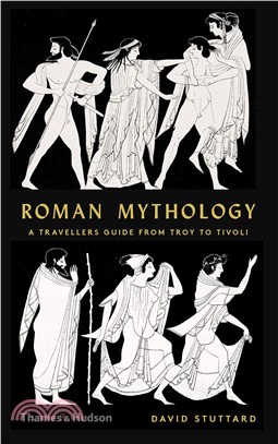 Roman Mythology: A Traveller's Guide from Troy to Tivoli