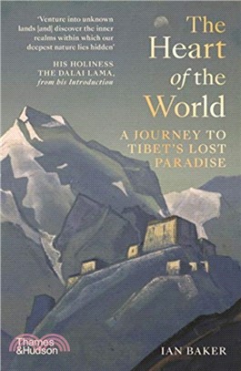 The Heart of the World：A Journey to Tibet's Lost Paradise