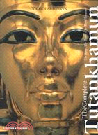 The Complete Tutankhamun: The King, The Tomb, The Royal Treasure