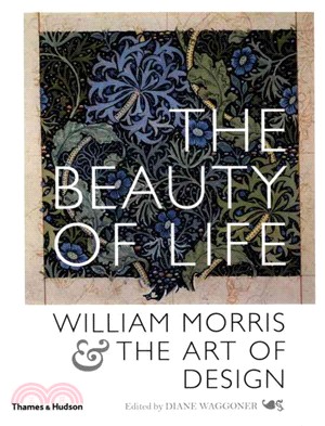 The Beauty of Life: William Morris & the Art of Design