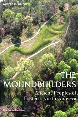 The Moundbuilders ─ Ancient Peoples Of Eastern North America
