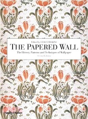 The Papered Wall ─ The History, Patterns And Techniques of Wallpaper