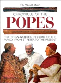 Chronicle of the Popes: The Reign-by-Reign Record of the Papacy from St Peter to the Present