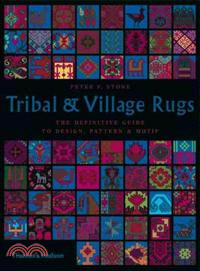 Tribal and Village Rugs ─ The Definitive Guide to Design, Pattern & Motif