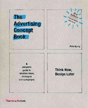 The Advertising Concept Book ─ Think Now, Design Later: A Complete Guide to Creative Ideas, Strategies and Campaigns