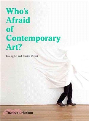 Who's Afraid of Contemporary Art? ─ An a to Z Guide to the Art World