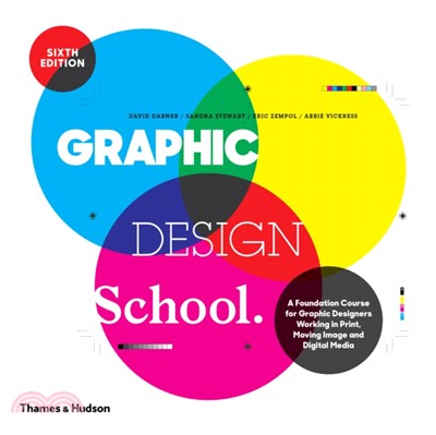 Graphic Design School：A Foundation Course for Graphic Designers Working in Print, Moving Image and Digital Media