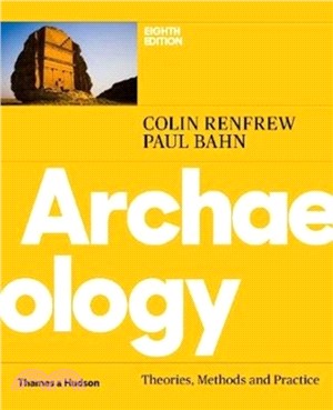 Archaeology: Theories, Methods and Practice