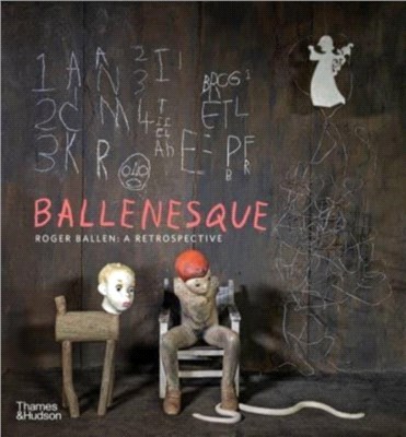 Ballenesque：Roger Ballen: A Retrospective
