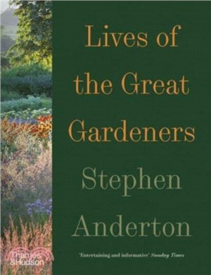 Lives of the Great Gardeners