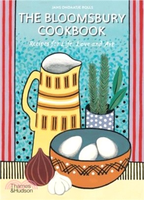 The Bloomsbury Cookbook：Recipes for Life, Love and Art