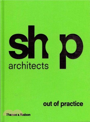 SHoP Architects: Out of Practice