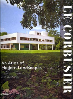 Le Corbusier :  an atlas of modern landscapes /