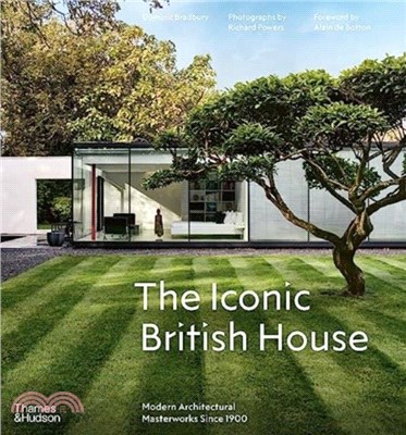 The Iconic British House：Modern Architectural Masterworks Since 1900