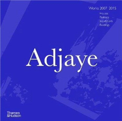 Adjaye：Works 2007-2015: Houses, Pavilions, Installations, Buildings