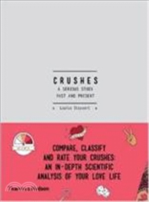 Crushes: A Serious Study, Past and Present