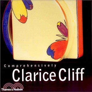Comprehensively Clarice Cliff: An Atlas of over 2,000 Patterns, Shapes and Backstamps