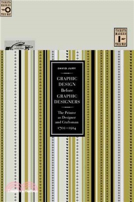 Graphic design before graphic designers :the printer as designer and craftsman.1700-1914 /
