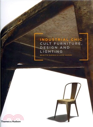 Industrial Chic: Cult Furniture, Design and Lighting
