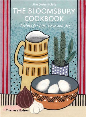 The Bloomsbury Cookbook: Recipes for Life, Love and Art