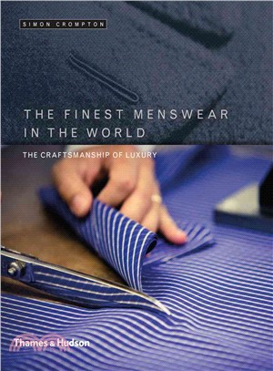 The finest menswear in the world :the craftsmanship of luxury /