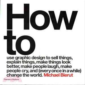 How to use graphic design to sell things, explain things, make things look better, make people laugh, make people cry, and (every once in a while) change the world /