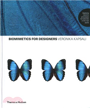 Biomimetics for Designers: Applying Nature's Processes & Materials in the Real World