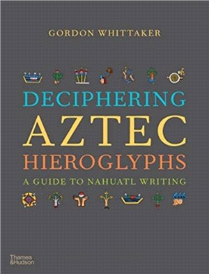 Deciphering Aztec Hieroglyphs: A Guide to Nahuatl Writing