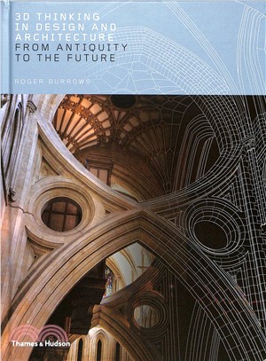 3d thinking in design and architecture :from antiquity to the future /